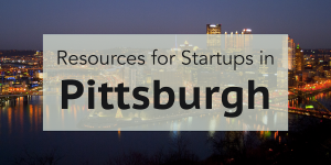 Resources for Startups in Pittsburgh