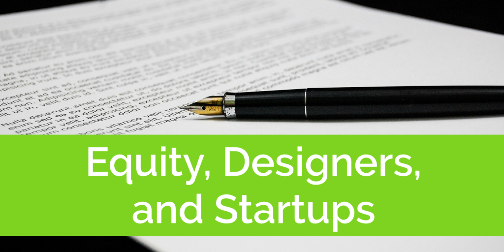 paper and pen with words overlayed "equity, designers, and startups"
