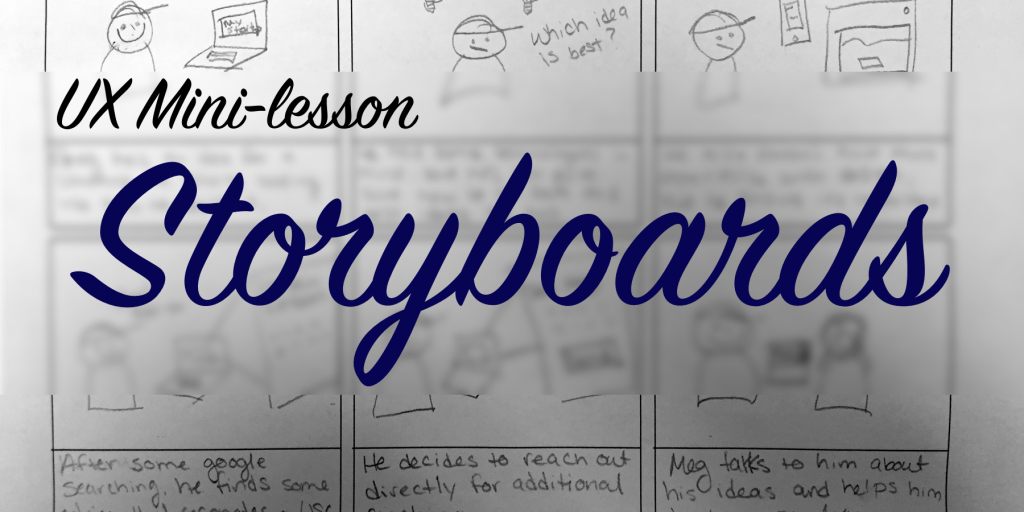 In the background, there is a storyboard describing the user-centered startup use case. Over top, it says, "UX mini-lesson: Storyboards."